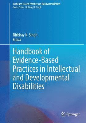 Nirbhay N. Singh - Handbook of Evidence-Based Practices in Intellectual and Developmental Disabilities, Häftad