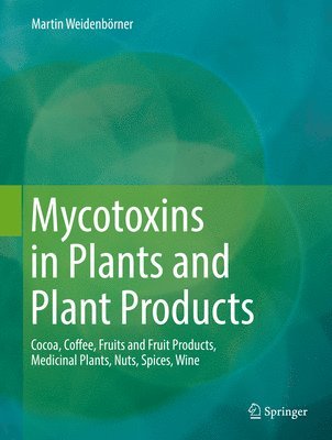 bokomslag Mycotoxins in Plants and Plant Products