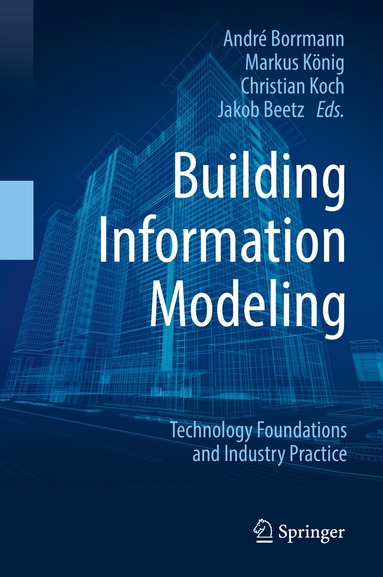 André Borrmann, Markus König, Christian Koch, Jakob Beetz - Building Information Modeling, Inbunden