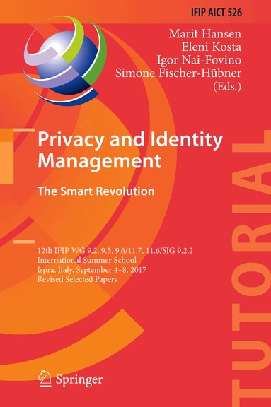 Marit Hansen, Eleni Kosta, Igor Nai-Fovino, Simone Fischer-Hübner - Privacy and Identity Management. The Smart Revolution, Inbunden