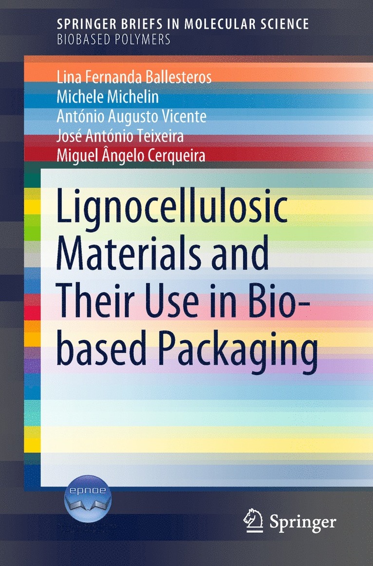Lina Fernanda Ballesteros, Michele Michelin, António Augusto Vicente, José António Teixeira, Miguel Ângelo Cerqueira, Antonio Augusto Vicente, Jose Antonio Teixeira, Miguel Angelo Cerqueira - Lignocellulosic Materials and Their Use in Bio-based Packaging, Häftad