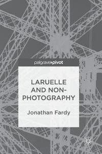 bokomslag Laruelle and Non-Photography