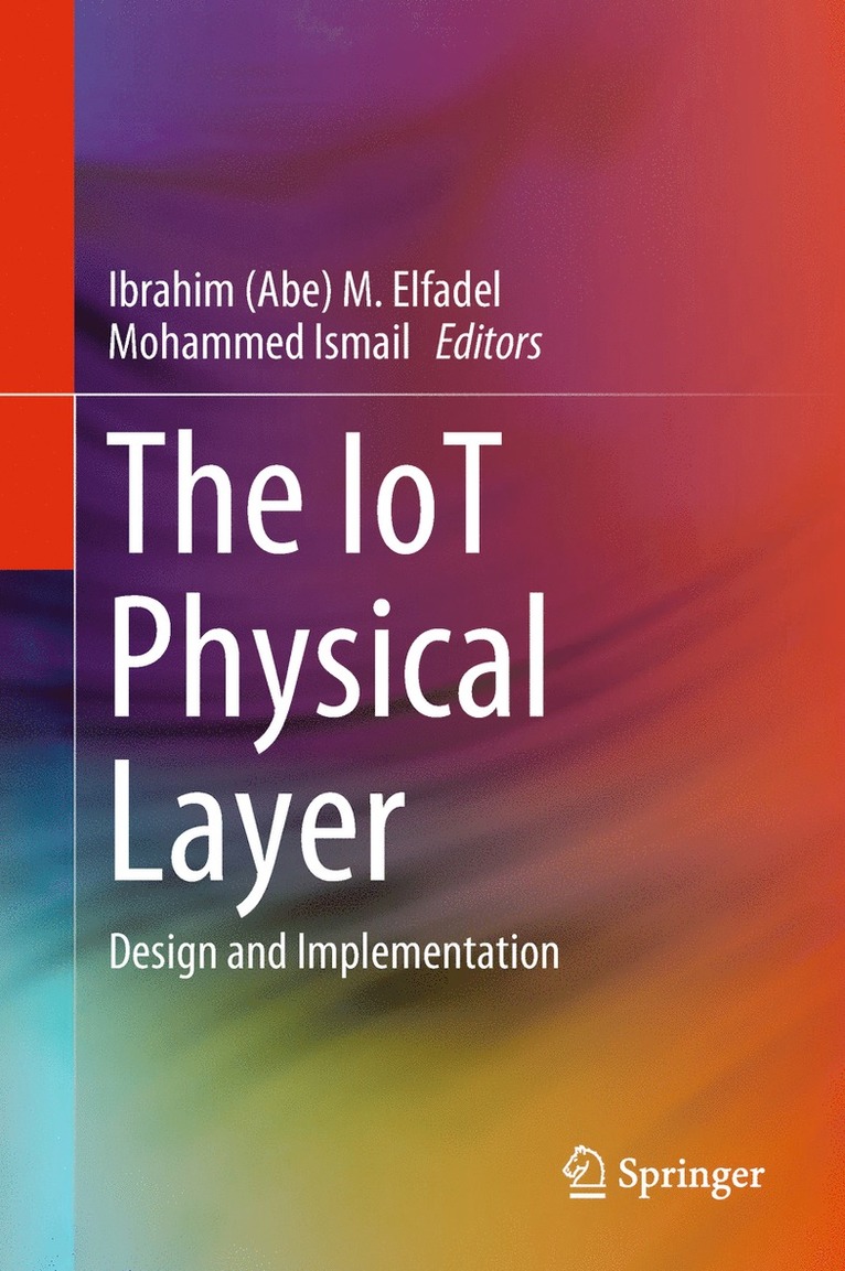 Ibrahim (Abe) M. Elfadel, Mohammed Ismail, Elfadel - IoT Physical Layer, Inbunden