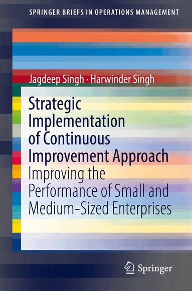 Jagdeep Singh, Harwinder Singh - Strategic Implementation of Continuous Improvement Approach, Häftad