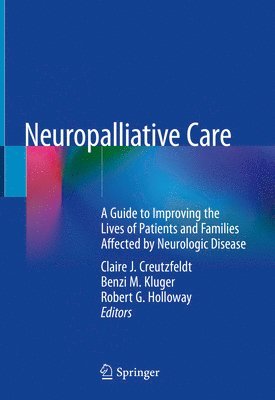 Claire J. Creutzfeldt, Benzi M. Kluger, Robert G. Holloway - Neuropalliative Care, Inbunden
