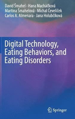 Digital Technology, Eating Behaviors, and Eating Disorders 1