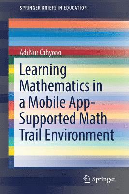Learning Mathematics in a Mobile App-Supported Math Trail Environment 1
