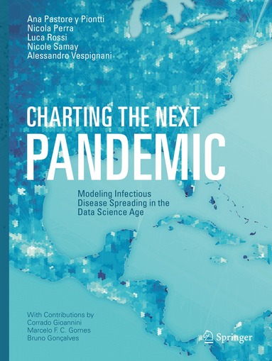 Ana Pastore y Piontti, Nicola Perra, Luca Rossi, Nicole Samay, Alessandro Vespignani - Charting the Next Pandemic, Häftad