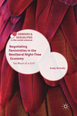 bokomslag Negotiating Femininities in the Neoliberal Night-Time Economy