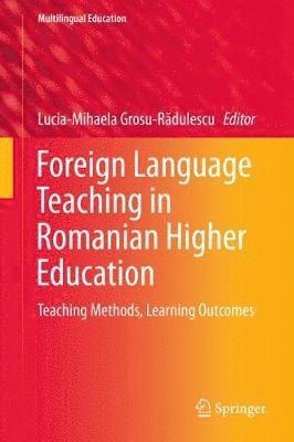 Lucia-Mihaela Grosu-Rădulescu, Lucia-Mihaela Grosu-R&#259;dulescu, Lucia-Mihaela Grosu-Radulescu, Lucia-Mihaela Grosu-R¿dulescu - Foreign Language Teaching in Romanian Higher Education, Inbunden
