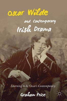 bokomslag Oscar Wilde and Contemporary Irish Drama