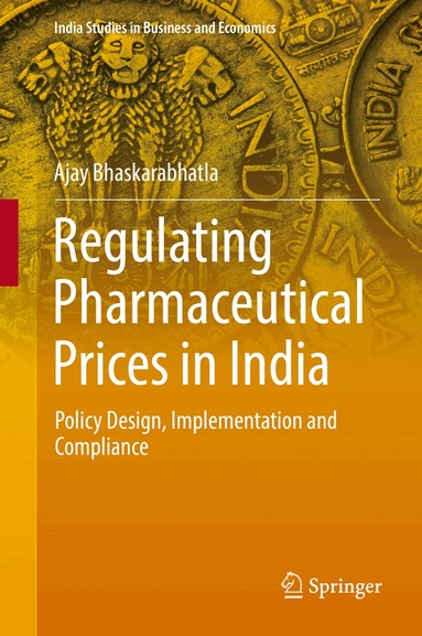 Ajay Bhaskarabhatla - Regulating Pharmaceutical Prices in India, Inbunden