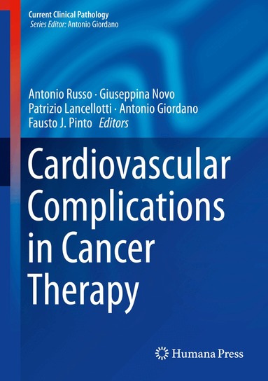 Antonio Russo, Giuseppina Novo, Patrizio Lancellotti, Antonio Giordano, Fausto J. Pinto - Cardiovascular Complications in Cancer Therapy, Inbunden