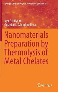 bokomslag Nanomaterials Preparation by Thermolysis of Metal Chelates