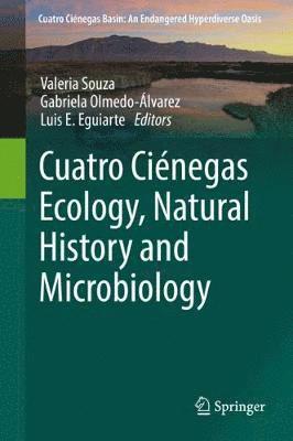 bokomslag Cuatro Cinegas Ecology, Natural History and Microbiology