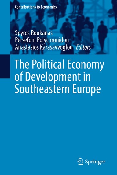 Spyros Roukanas, Persefoni Polychronidou, Anastasios Karasavvoglou - Political Economy of Development in Southeastern Europe, Inbunden