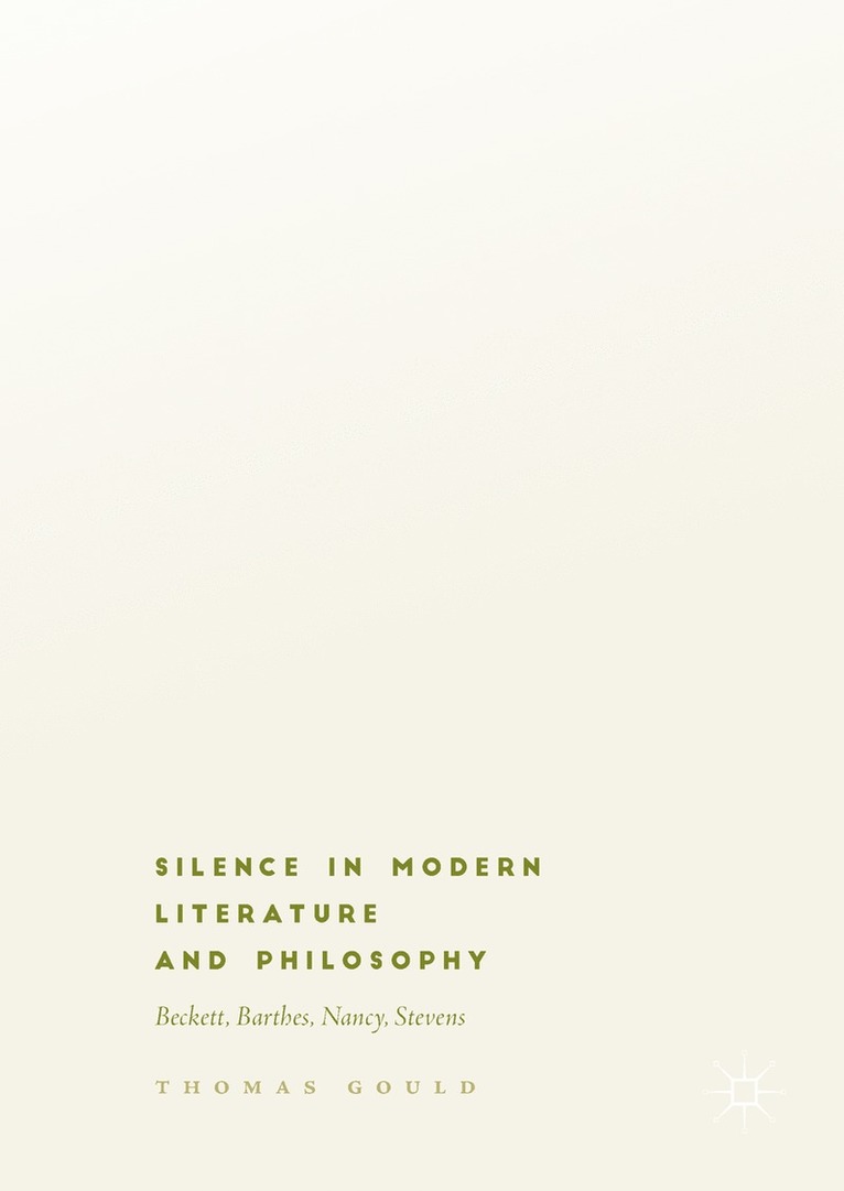 Silence in Modern Literature and Philosophy 1