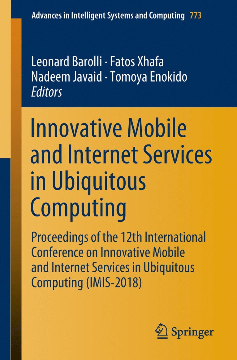 Leonard Barolli, Fatos Xhafa, Nadeem Javaid, Tomoya Enokido - Innovative Mobile and Internet Services in Ubiquitous Computing, Häftad