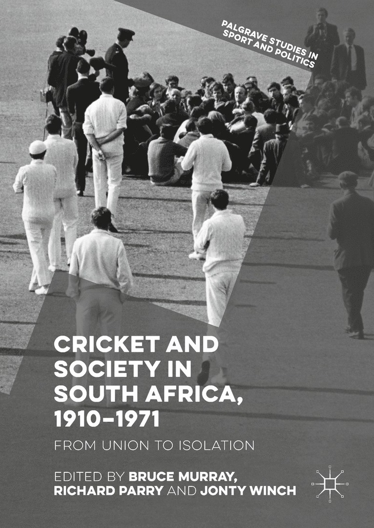 Cricket and Society in South Africa, 19101971 1