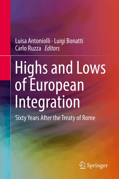 Luisa Antoniolli, Luigi Bonatti, Carlo Ruzza - Highs and Lows of European Integration, Inbunden