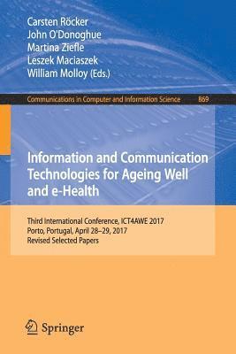 bokomslag Information and Communication Technologies for Ageing Well and e-Health