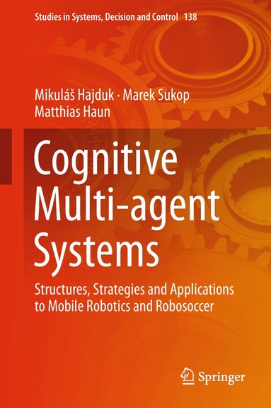 Mikuláš Hajduk, Marek Sukop, Matthias Haun - Cognitive Multi-agent Systems, Inbunden