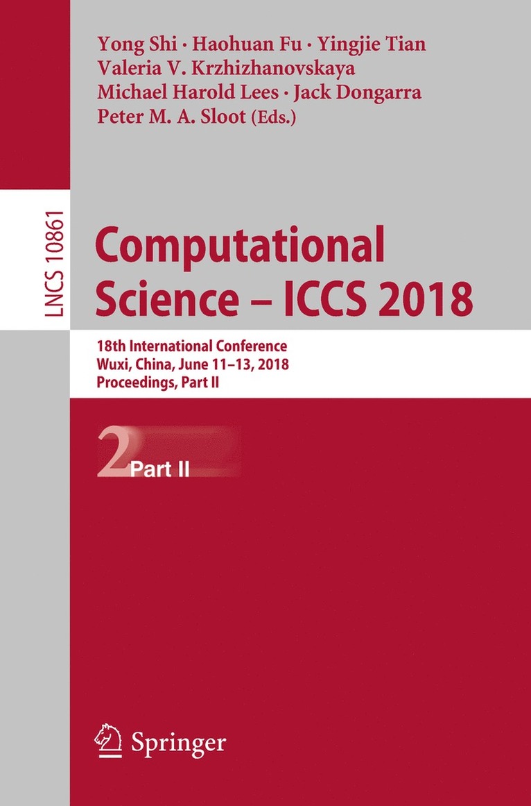 Yong Shi, Haohuan Fu, Yingjie Tian, Valeria V. Krzhizhanovskaya, Michael Harold Lees, Jack Dongarra, Peter M. A. Sloot - Computational Science – ICCS 2018, Häftad