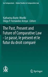 bokomslag The Past, Present and Future of Comparative Law - Le pass, le prsent et le futur du droit compar