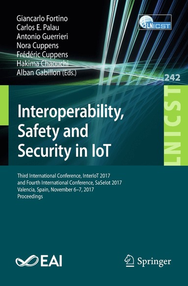 Giancarlo Fortino, Carlos E. Palau, Antonio Guerrieri, Nora Cuppens, Frédéric Cuppens, Hakima Chaouchi, Alban Gabillon - Interoperability, Safety and Security in IoT, Häftad