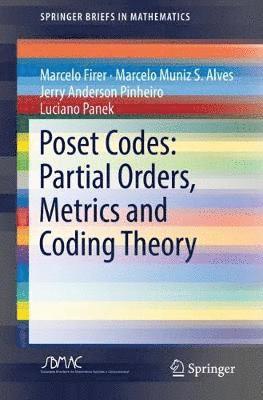 Poset Codes: Partial Orders, Metrics and Coding Theory 1