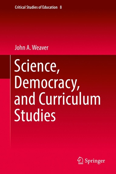 bokomslag Science, Democracy, and Curriculum Studies