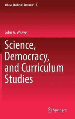 Science, Democracy, and Curriculum Studies 1