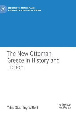 bokomslag The New Ottoman Greece in History and Fiction