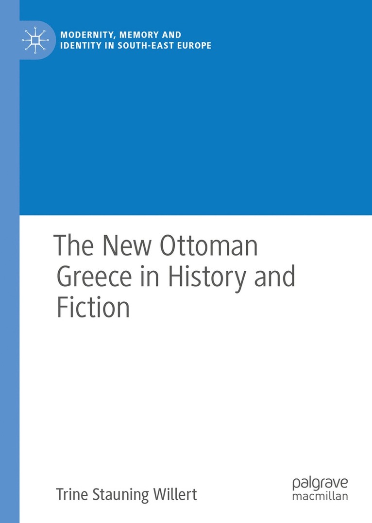 The New Ottoman Greece in History and Fiction 1