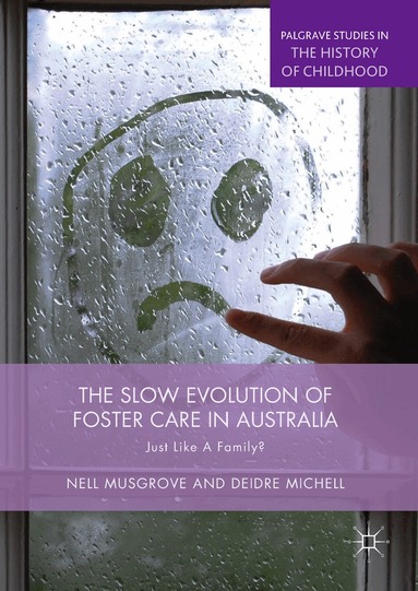 Nell Musgrove, Deidre Michell - Slow Evolution of Foster Care in Australia, Inbunden