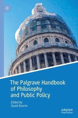 bokomslag The Palgrave Handbook of Philosophy and Public Policy