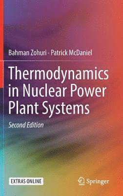 Bahman Zohuri, Patrick McDaniel - Thermodynamics in Nuclear Power Plant Systems, Inbunden