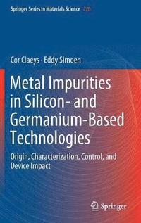 bokomslag Metal Impurities in Silicon- and Germanium-Based Technologies