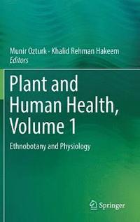 bokomslag Plant and Human Health, Volume 1