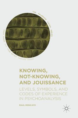 bokomslag Knowing, Not-Knowing, and Jouissance