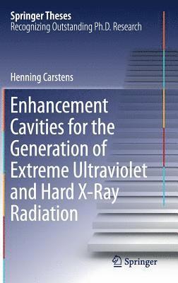 bokomslag Enhancement Cavities for the Generation of Extreme Ultraviolet and Hard X-Ray Radiation