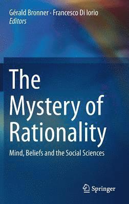 Gérald Bronner, Francesco Di Iorio - Mystery of Rationality, Inbunden