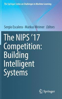 The NIPS '17 Competition: Building Intelligent Systems 1