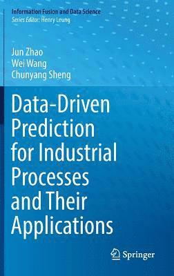 Data-Driven Prediction for Industrial Processes and Their Applications 1