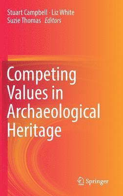 bokomslag Competing Values in Archaeological Heritage