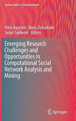 Emerging Research Challenges and Opportunities in Computational Social Network Analysis and Mining 1