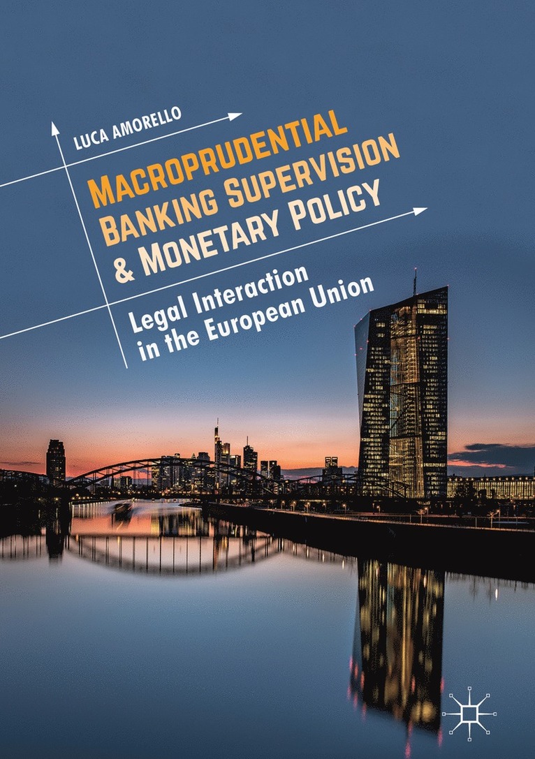 Luca Amorello - Macroprudential Banking Supervision & Monetary Policy, Inbunden