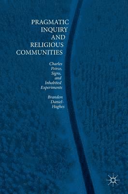 Pragmatic Inquiry and Religious Communities 1