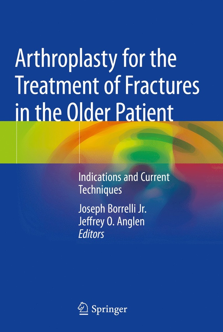 Arthroplasty for the Treatment of Fractures in the Older Patient