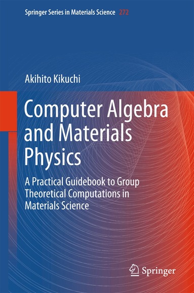 Akihito Kikuchi - Computer Algebra and Materials Physics, Inbunden